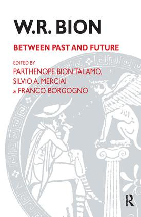 W.R. Bion (Between Past and Future) by Franco Borgogno, Silvio A. Merciai, Parthenope Bion Talamo, 9781855751873