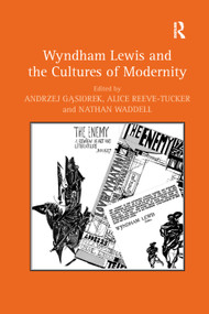 Wyndham Lewis and the Cultures of Modernity by Andrzej Gasiorek, Alice Reeve-Tucker, Nathan Waddell, 9781138379602