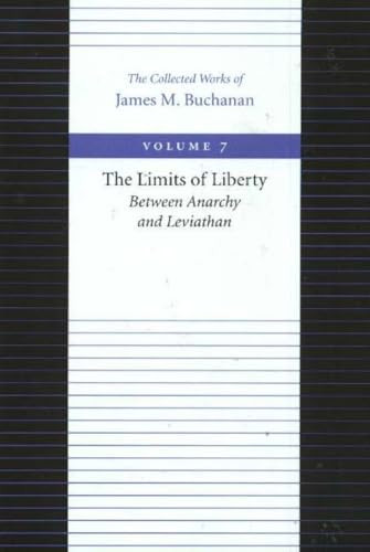 The Limits of Liberty (Between Anarchy and Leviathan) - 9780865972261 by James M. Buchanan, 9780865972261