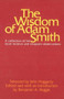 The Wisdom of Adam Smith - 9780913966228 by John Haggarty, Benjamin A. Rogge, 9780913966228