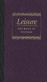 Leisure the Basis of Culture by Josef Pieper, 9780865972100