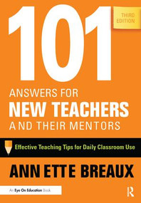 101 Answers for New Teachers and Their Mentors (Effective Teaching Tips for Daily Classroom Use) by Annette Breaux, 9781138453951