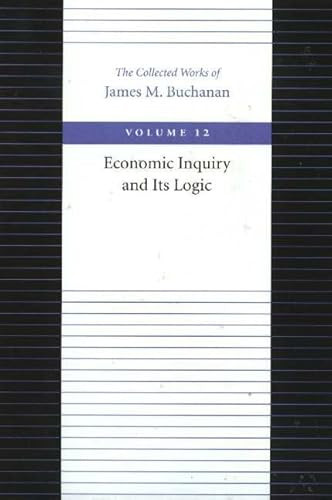 Economic Inquiry and Its Logic - 9780865972360 by James M. Buchanan, 9780865972360