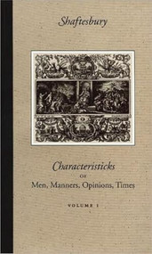 Characteristicks of Men, Manners, Opinions, Times by Anthony Ashley Cooper, Third Earl of Shaftesbury, 9780865972940