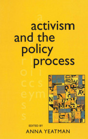 Activism and the Policy Process by Anna Yeatman, 9781864487046