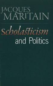 Scholasticism and Politics - 9780865978287 by Jacques Maritain, 9780865978287