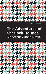 The Adventures of Sherlock Holmes (Large Print Edition) (Large Print Edition) by Sir Arthur Conan Doyle, Mint Editions, 9798888975244