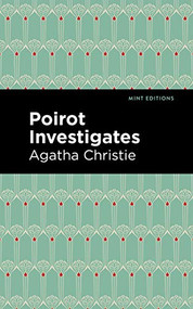 Poirot Investigates (Large Print Edition) (Large Print Edition) by Agatha Christie, Mint Editions, 9798888975206