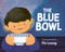 The Blue Bowl by Flo Leung, 9781771474634