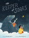 The Keeper of Stars by Jennifer Harris, Dorothy Leung, 9781771475686