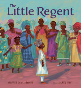 The Little Regent by Yewande Daniel-Ayoade, Ken Daley, 9781771475624
