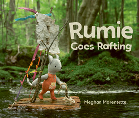 Rumie Goes Rafting by Meghan Marentette, 9781771476355
