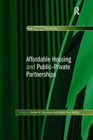 Affordable Housing and Public-Private Partnerships by Nestor M. Davidson, Robin Paul Malloy, 9781138253179
