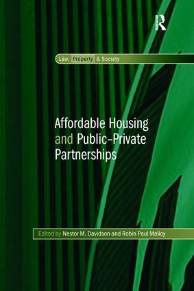 Affordable Housing and Public-Private Partnerships by Nestor M. Davidson, Robin Paul Malloy, 9781138253179