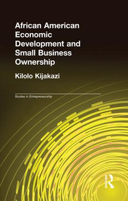 African American Economic Development and Small Business Ownership by Kilolo Kijakazi, 9781138966215