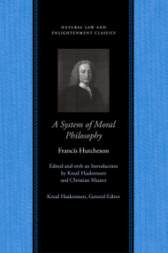 A System of Moral Philosophy - 9780865974609 by Francis Hutcheson, Knud Haakonssen, Christian Maurer