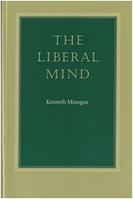 The Liberal Mind by Kenneth Minogue, 9780865973084