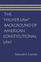 The “Higher Law” Background of American Constitutional Law by Edward S. Corwin, 9780865976955