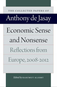 Economic Sense and Nonsense (Reflections from Europe, 2008-2012) - 9780865978782 by Anthony de Jasay, Hartmut Kliemt, 9780865978782