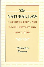 The Natural Law (A Study in Legal and Social History and Philosophy) - 9780865971615 by Heinrich A. Rommen, 9780865971615