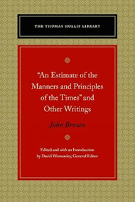 An Estimate of the Manners and Principles of the Times and Other Writings by John Brown, David Womersley, 9780865979109