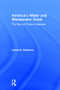 America's Water and Wastewater Crisis (The Role of Private Enterprise) by Lewis D. Solomon, 9781412818230