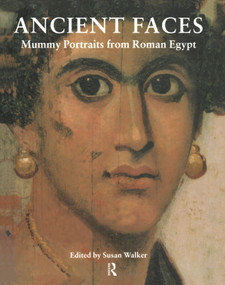 Ancient Faces (Mummy Portraits in Roman Egypt) by Susan Walker, 9780415927451