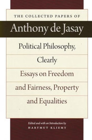 Political Philosophy, Clearly (Essays on Freedom and Fairness, Property and Equalities) - 9780865977839 by Anthony de Jasay, Hartmut Kliemt, 9780865977839