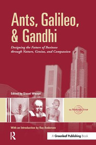 Ants, Galileo, and Gandhi (Designing the Future of Business through Nature, Genius, and Compassion) by Sissel Waage, Ray Anderson, 9781874719717