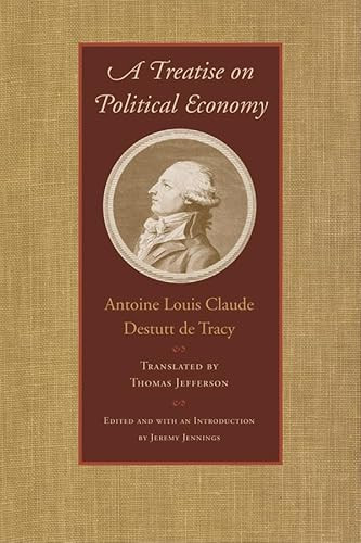 A Treatise on Political Economy - 9780865978126 by Antoine Louis Claude Destutt de Tracy, 9780865978126