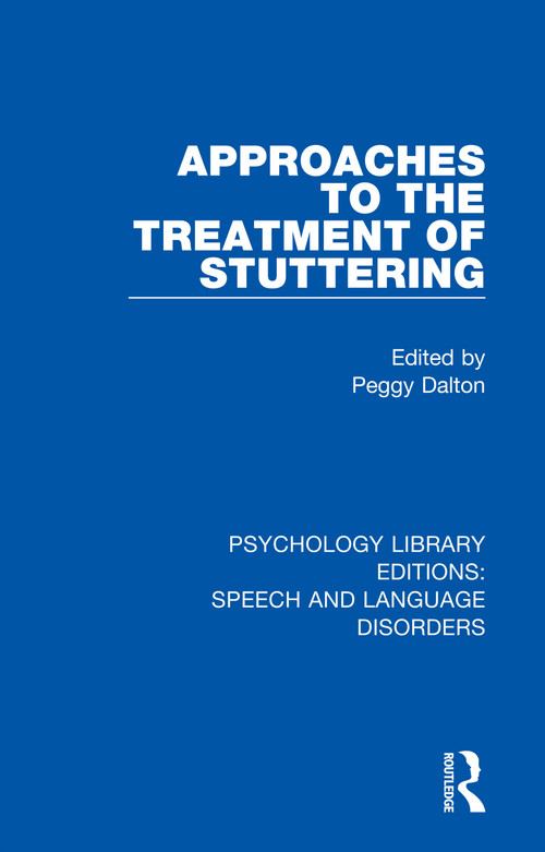 Approaches to the Treatment of Stuttering by Peggy Dalton, 9781138388642