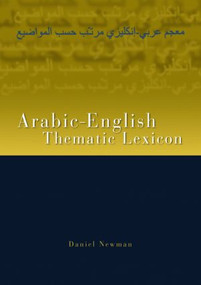 Arabic-English Thematic Lexicon by Daniel L. Newman, 9780415420945