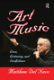 Art Music (Love, Listening and Soulfulness) by Matthew Del Nevo, 9781138507418