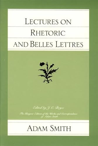 Lectures on Rhetoric and Belles Lettres by Adam Smith, J. C. Bryce, 9780865970526