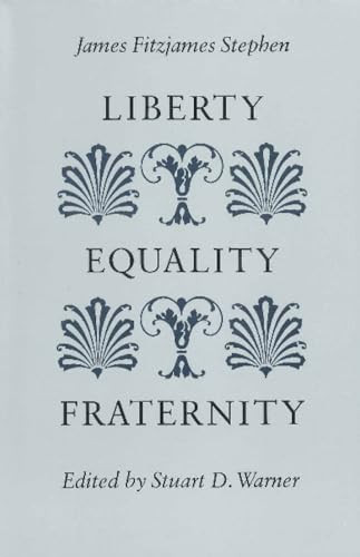 Liberty, Equality, Fraternity - 9780865971110 by James Fitzjames Stephen, Stuart D. Warner, 9780865971110