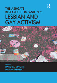 The Ashgate Research Companion to Lesbian and Gay Activism by David Paternotte, Manon Tremblay, 9780367606091