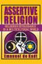 Assertive Religion (Religious Intolerance in a Multicultural World) by Emanuel de Kadt, 9781138507456