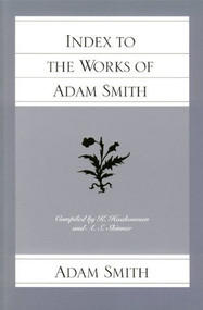 Index to the Works of Adam Smith by Adam Smith, Knud Haakonssen, 9780865973886