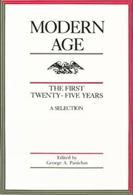 Modern Age: The First Twenty-Five Years (A Selection) by George A. Panichas, 9780865970625