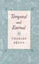Temporal and Eternal by Charles Péguy, 9780865973220