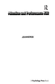 Attention and Performance Xiii (Motor Representation and Control) by Marc Jeannerod, 9781138987654