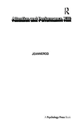 Attention and Performance Xiii (Motor Representation and Control) by Marc Jeannerod, 9781138987654
