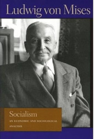 Socialism (An Economic and Sociological Analysis) by Ludwig von Mises, 9780913966631