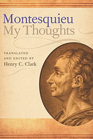 My Thoughts - 9780865978249 by Charles-Louis de Secondat, Baron of La Brède and of Montesquieu, Henry C. Clark, 9780865978249