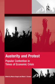 Austerity and Protest (Popular Contention in Times of Economic Crisis) by Marco Giugni, Maria Grasso, 9780367597573