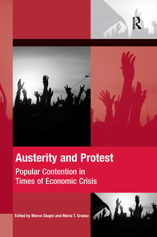 Austerity and Protest (Popular Contention in Times of Economic Crisis) by Marco Giugni, Maria Grasso, 9780367597573