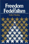 Freedom and Federalism by Felix Morley, 9780913966860