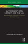 Autobiographical Memory and the Self (Relationship and Implications for Cognitive-Behavioural Therapy) by Soljana Cili, Lusia Stopa, 9781138093010