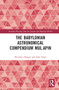 The Babylonian Astronomical Compendium MUL.APIN by Hermann Hunger, John Steele, 9780367666187