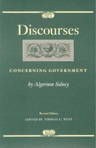 Discourses Concerning Government by Algernon Sidney, Thomas G. West, 9780865971424